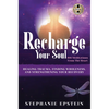 RECHARGE YOUR SOUL - 100 Meditations From the Heart - Hardcover