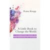 A Little Book to Change the World: A Practical Guide to the Opinions of Others - Hardcover