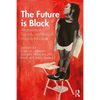 The Future is Black: Afropessimism, Fugitivity, and Radical Hope in Education - Paperback