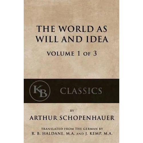 The World As Will And Idea (Vol. 1 of 3) - Paperback