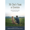 My Dog's Name is Einstein and Other College Essays: Written from the Hearts of Boys and Girls - Paperback