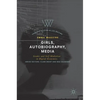 Girls, Autobiography, Media: Gender and Self-Mediation in Digital Economies - Hardcover