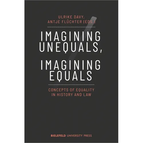Imagining Unequals, Imagining Equals: Concepts of Equality in History and Law - Paperback