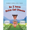 So I Have Sickle Cell Disease - Paperback