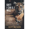 Grit: How To Develop Willpower, Unbreakable Self-Reliance And Don't Give Up: Self-Discipline, Perseverance, Mental Strength - Paperback