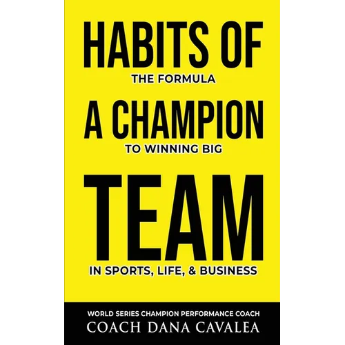 Habits of a Champion Team: The Formula to Winning Big in Sports, Life, and Business - Paperback