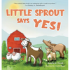 Little Sprout Says Yes - Hardcover