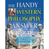 The Handy Western Philosophy Answer Book: The Ancient Greek Influence on Modern Understanding - Paperback