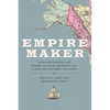 Empire Maker: Aleksandr Baranov and Russian Colonial Expansion Into Alaska and Northern California - Paperback