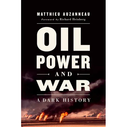 Oil, Power, and War: A Dark History - Paperback