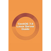 CentOS 7.3 Linux Server Guide - Paperback