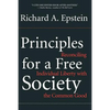 Principles for a Free Society: Reconciling Individual Liberty with the Common Good - Paperback