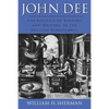 John Dee: The Politics of Reading and Writing in the English Renaissance - Paperback