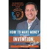 How to Make Money with Your Invention Idea - Paperback