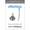 Effortless: Make It Easier to Do What Matters Most - Hardcover