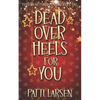 Dead Over Heels for You - Paperback