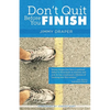 Don't Quit Before You Finish - Paperback