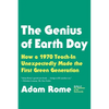 The Genius of Earth Day: How a 1970 Teach-In Unexpectedly Made the First Green Generation - Paperback