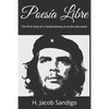 Poesía Libre: The First Duty of a Revolutionary Is to Be Educated. - Paperback