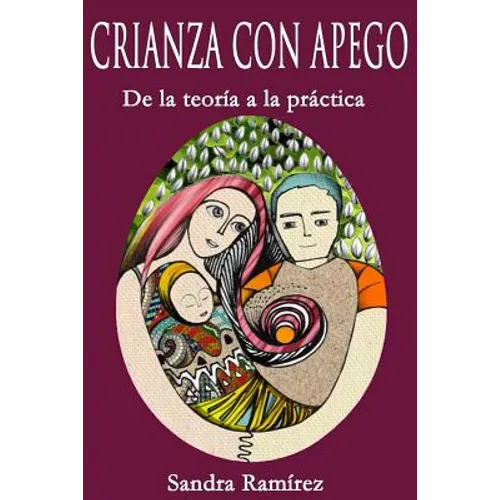 Crianza con Apego: De la teoría a la práctica - Paperback