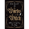 The Words of the Witch: Writing and Speaking Your Magic - Paperback
