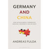 Germany and China: How Entanglement Undermines Freedom, Prosperity and Security - Hardcover