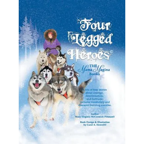 Four Legged Heroes: The Mama Magina Books - Hardcover