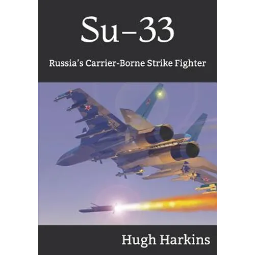 Su-33: Russia's Carrier-Borne Strike Fighter - Paperback