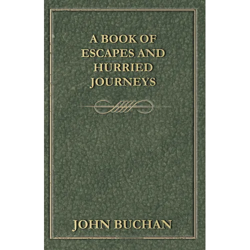 A Book of Escapes and Hurried Journeys - Paperback
