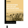 Navigating Socialist Encounters: Moorings and (Dis)Entanglements Between Africa and East Germany During the Cold War - Paperback