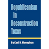 Republicanism in Reconstruction Texas - Paperback