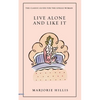 Live Alone and Like It: The Classic Guide for the Single Woman - Paperback