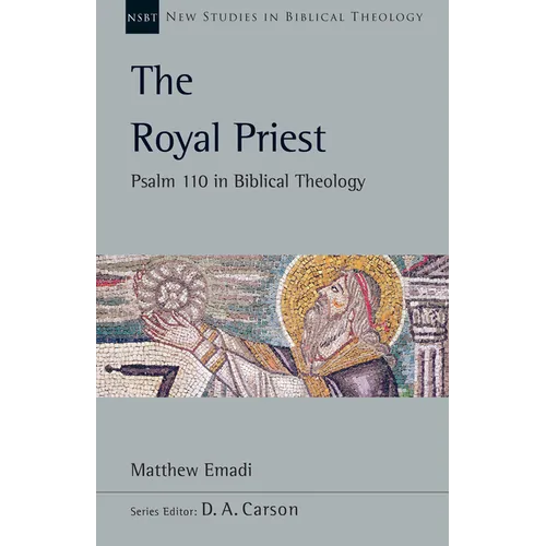 The Royal Priest: Psalm 110 in Biblical Theology Volume 60 - Paperback