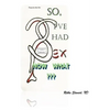 So, I've Had Sex. Now What?: A Journey of Enlightenment - Paperback