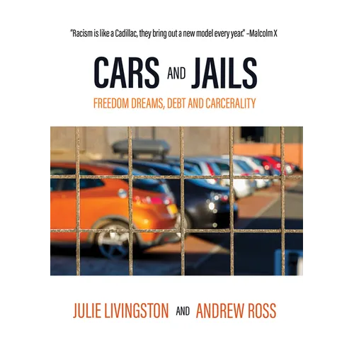 Cars and Jails: Freedom Dreams, Debt and Carcerality - Paperback