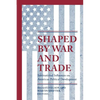 Shaped by War and Trade: International Influences on American Political Development - Paperback