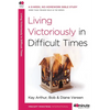 Living Victoriously in Difficult Times - Paperback