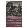 A Critique of Liberal Cynicism: Peter Sloterdijk, Judith Butler, and Critical Liberalism - Hardcover