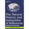 The Natural History and Antiquities of Selbourne: Originally Illustrated - Paperback