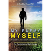 My Enemy, Myself: Overcoming Your Self-Defeating Mind; The Psychology of Self-Change - Paperback