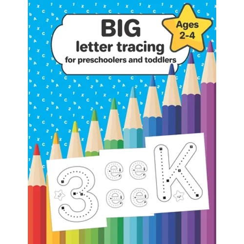 Big letter tracing for preschoolers and toddlers ages 2-4: pre-writing skills exercises - Paperback