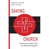Saving Church: Restoring The People of God with Missional Evangelism - Paperback