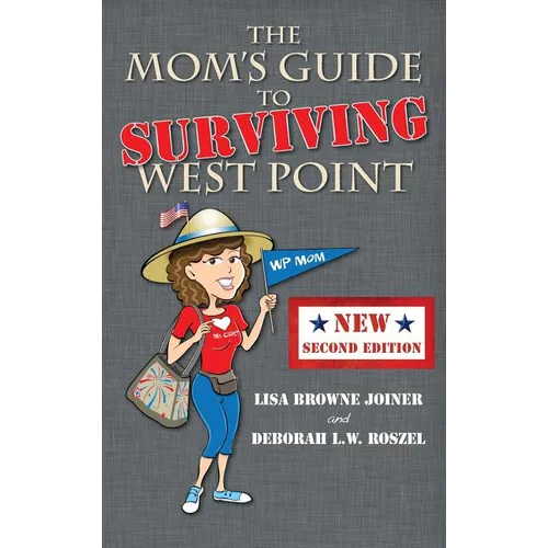 The Mom's Guide to Surviving West Point - Hardcover