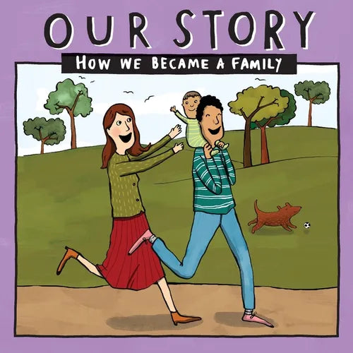 Our Story - How We Became a Family (11): Mum & dad families who used double donation - single baby - Paperback