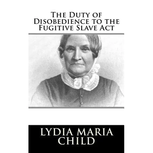 The Duty of Disobedience to the Fugitive Slave Act - Paperback