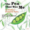 The Pea That Was Me: An Embryo Donation Story - Paperback