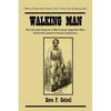 Walking Man: The Life and Times of a 19th Century Superstar Who Defied the Limits of Human Endurance - Paperback