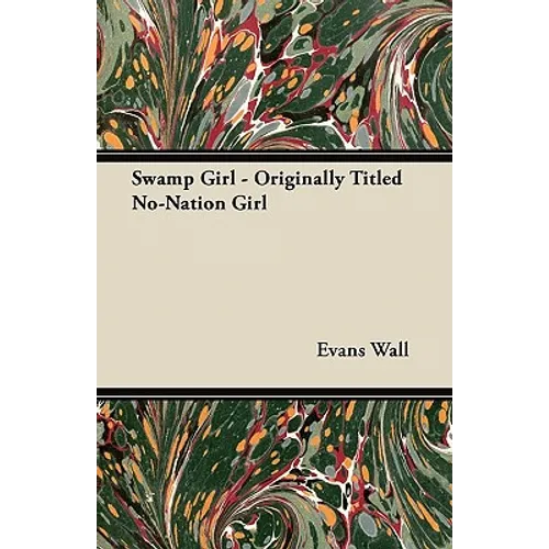 Swamp Girl - Originally Titled No-Nation Girl - Paperback