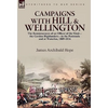Campaigns With Hill & Wellington: the Reminiscences of an Officer of the 92nd-the Gordon Highlanders-in the Peninsula and at Waterloo, 1809-1816 - Paperback