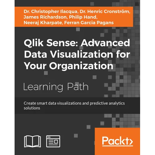 Qlik Sense: Create smart data visualizations and predictive analytics solutions - Paperback